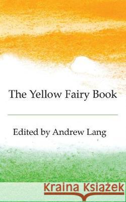 The Yellow Fairy Book Andrew Lang 9781787195417