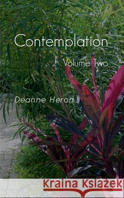 Contemplation: Volume Two Deanne Heron 9781787195608 New Generation Publishing