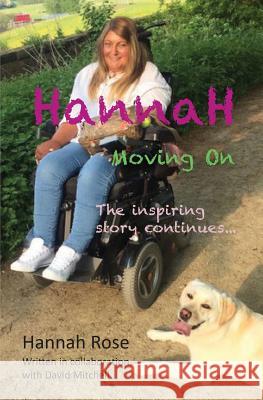 Hannah: Moving On: The inspiring story continues Rose, Hannah 9781787195721 New Generation Publishing