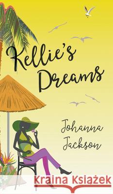 Kellie's Dreams Johanna Jackson 9781787195783 New Generation Publishing