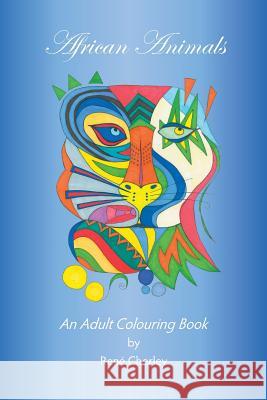 African Animals: An Adult Colouring Book René Chorley 9781787196315