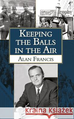 Keeping the Balls in the Air Alan Francis 9781787196827 New Generation Publishing