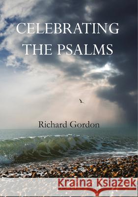 Celebrating the Psalms Richard Gordon 9781787197312