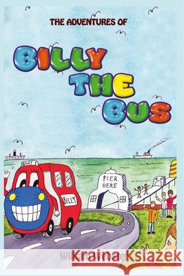 The Adventures of Billy the Bus William Webster 9781787197428