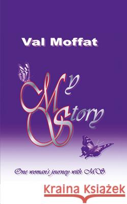 My MS Story Val Moffat 9781787197626