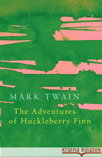 The Adventures of Huckleberry Finn (Legend Classics) Twain, Mark 9781787199828 Legend Press Ltd