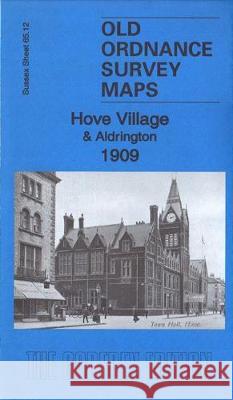 Hove Village & Aldrington 1909: Sussex Sheet 65.12 Richard Oliver 9781787211971