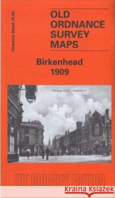 Birkenhead 1909: Cheshire Sheet 13.03b Kay Parrott 9781787212411 Alan Godfrey Maps