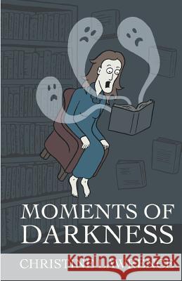Moments of Darkness Christine Lawrence 9781787231924 Completelynovel