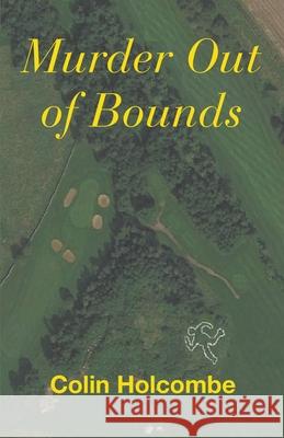 Murder Out of Bounds Colin Holcombe 9781787233386 Colin Holcombe