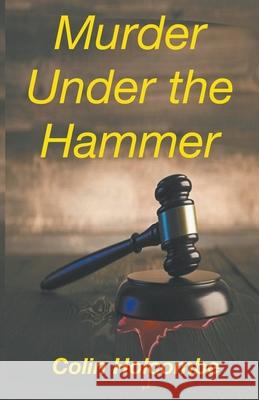 Murder Under the Hammer Colin Holcombe 9781787233447