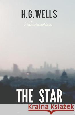 The Star H. G. Wells 9781787245792 Fantastica