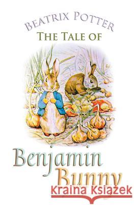 The Tale of Benjamin Bunny Beatrix Potter 9781787246348