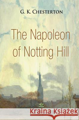 The Napoleon of Notting Hill G. K. Chesterton 9781787247079 Fractal Press