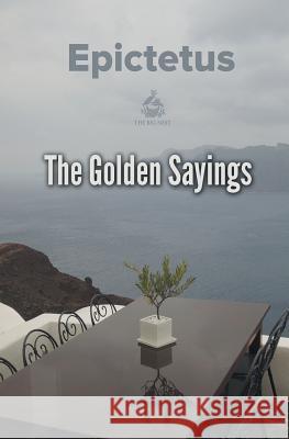 The Golden Sayings Epictetus 9781787247147