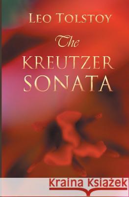 The Kreutzer Sonata Leo Tolstoy 9781787247307