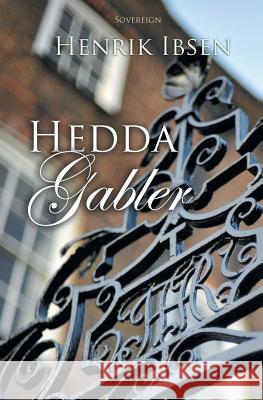 Hedda Gabler Henrik Ibsen 9781787247345 Sovereign