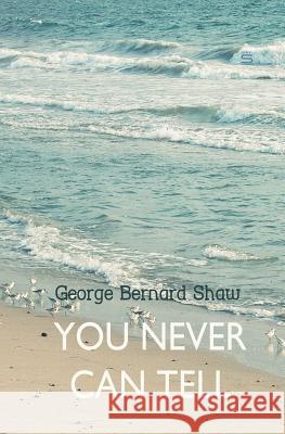 You Never Can Tell George Bernard Shaw 9781787248076