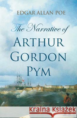 The Narrative of Arthur Gordon Pym Edgar Allan Poe 9781787248335