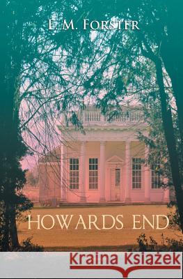 Howards End E. M. Forster 9781787248557 Egoist Press