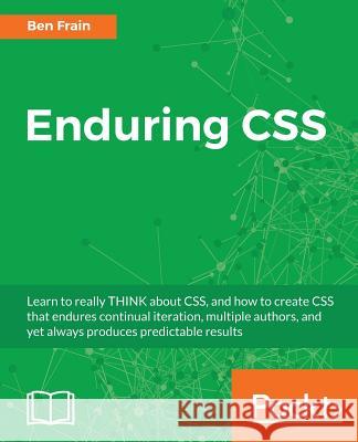 Enduring CSS Ben Frain 9781787282803 Packt Publishing