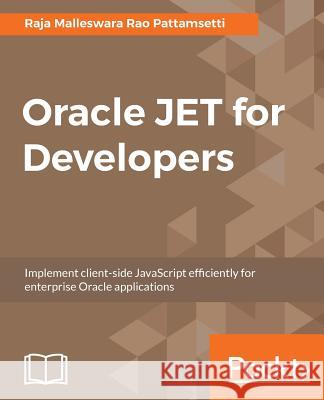 Oracle JET for Developers Pattamsetti, Raja Malleswara Rao 9781787284746 Packt Publishing