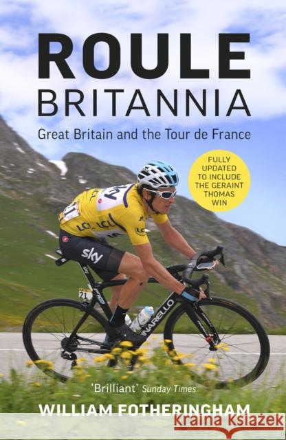 Roule Britannia: British Cycling and the Greatest Road Races William Fotheringham 9781787290471 Vintage Publishing