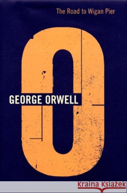 Road To Wigan Pier George Orwell 9781787301009 Vintage Publishing