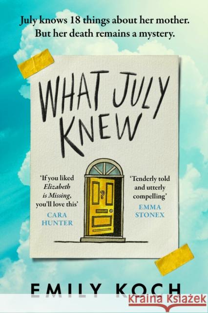 What July Knew: Will you discover the truth in this summer's most heart-breaking mystery? Emily Koch 9781787301030 Vintage Publishing