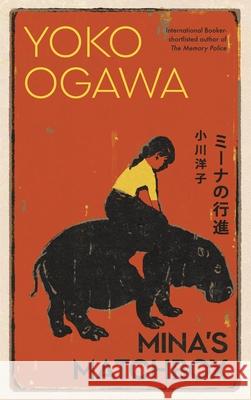 Mina's Matchbox: A tale of friendship and family secrets in 1970s Japan from the International Booker Prize nominated author Yoko Ogawa 9781787302778