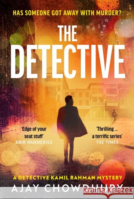 The Detective: The addictive NEW edge-of-your-seat Detective Kamil Rahman Mystery Ajay Chowdhury 9781787303164 Vintage Publishing