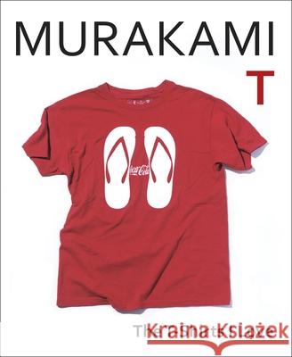 Murakami T: The T-Shirts I Love Haruki Murakami 9781787303195