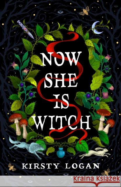 Now She is Witch: 'Myth-making at its best' Val McDermid Kirsty Logan 9781787303430 Random House
