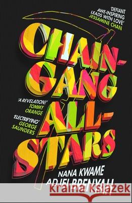 Chain-Gang All-Stars Nana Kwame Adjei-Brenyah 9781787303942 Vintage Publishing