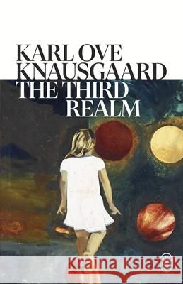 The Third Realm Karl Ove Knausgaard 9781787304185