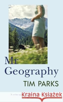 Mr Geography Tim Parks 9781787304536