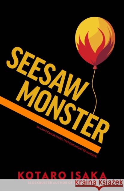 Seesaw Monster Kotaro Isaka 9781787304727 Vintage Publishing