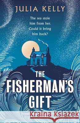 The Fisherman's Gift Julia Kelly 9781787304918