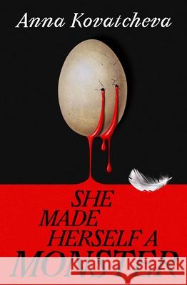 She Made Herself A Monster Anna Kovatcheva 9781787305144