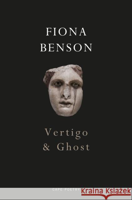 Vertigo & Ghost Fiona Benson 9781787330818 Vintage Publishing