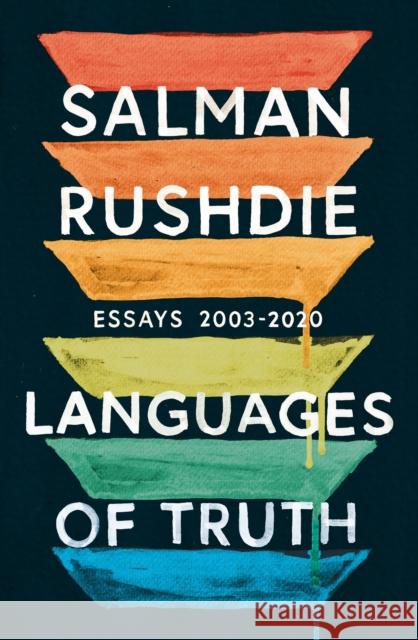 Languages of Truth: Essays 2003-2020 Salman Rushdie 9781787331945 Vintage Publishing