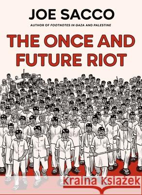 The Once and Future Riot Joe Sacco 9781787334328