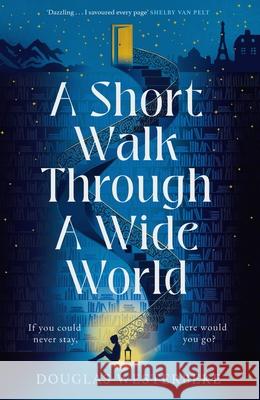 A Short Walk Through a Wide World Westerbeke, Douglas 9781787335011