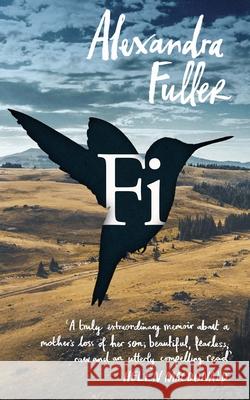 Fi: A Memoir of My Son Alexandra Fuller 9781787335103 Vintage Publishing