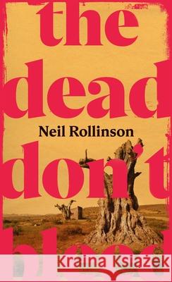 The Dead Don't Bleed Neil Rollinson 9781787335363