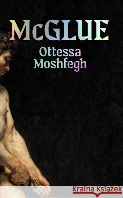 McGlue Ottessa Moshfegh 9781787335547 Vintage Publishing