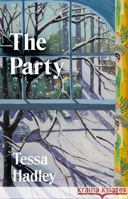 The Party Tessa Hadley 9781787335554