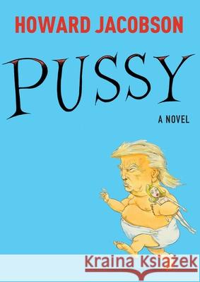 Pussy Howard Jacobson 9781787335578