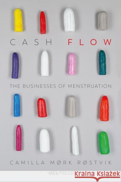 Cash Flow: The Businesses of Menstruation Camilla Mork Rostvik 9781787355446