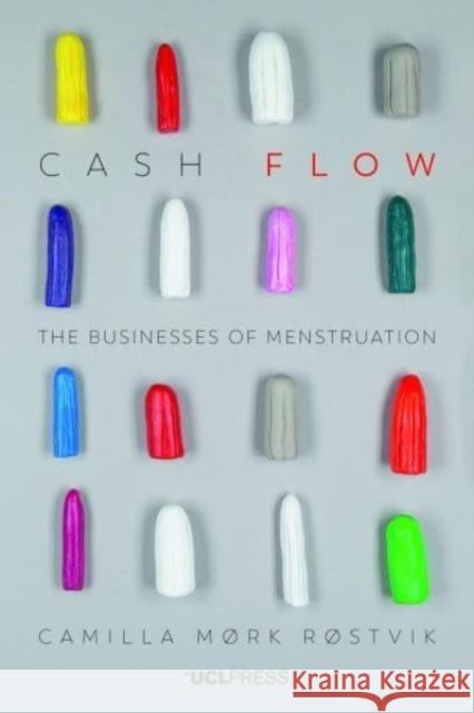 Cash Flow: The Businesses of Menstruation Camilla Mork Rostvik 9781787355569